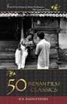 50 Indian Film Classics - Raghavendra M K - 9788172238667
