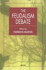 The Feudalism Debate - Harbans Mukhia - 9788173042843