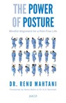The Power of Posture - Dr. Renu (M.D.) Mahtani - 9788184956184