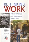 Rethinking Work - Global Historical and Sociological Perspectives - Rana P. Behal ; Alice Mah ; Babacar Fall - 9788189487850
