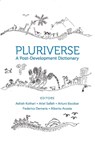 Pluriverse – A Post–Development Dictionary - Ashish Kothari ; Ariel Salleh ; Arturo Escobar - 9788193732984