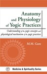 Anatomy And Physiology Of Yogic Practices - Makarand Madhukar Gore - 9788194243878