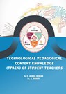 Technological Pedagogical Content Knowledge (TPACk) of Student Teachers - Ashok Kumar C ; Anand A - 9788195088447