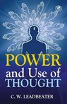 Power and Use of Thought - Charles Webster Leadbeater - 9788195968145