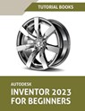 Autodesk Inventor 2023 For Beginners (Colored) - Tutorial Books - 9788196053932