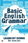 Basic English Grammar Learn By Doing - Arun Jee - 9788196159061