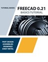 FreeCAD 0.21 Basics Tutorial (Colored) - Tutorial Books - 9788196433857