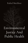 Environmental Justice And Public Health - Rafeal Mechlore - 9788196609467
