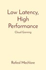 Low Latency, High Performance - Rafeal Mechlore - 9788196724269