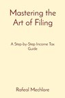 Mastering the Art of Filing - Rafeal Mechlore - 9788196811914