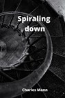 Spiraling down - MANN,  Charles - 9788219215224