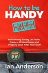How to be Handy [hairy bottom not required] - Ian Anderson - 9788293249054