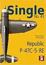 Single No. 43 Republic P-47C-5-RA - Dariusz Karnas ; Artur Juszczak - 9788367227148