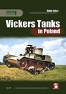 Vickers Tanks in Poland - Adam Jonca - 9788367227551