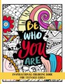 Be who you are Inspirational coloring book for teenage girls - Dagna Bana¿ - 9788396254368