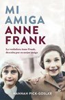 Mi Amiga Anne Frank / My Friend Anne Frank - Hannah Pick- Goslar - 9788401032172