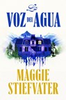 La Voz del Agua / The Listeners - Maggie Stiefvater - 9788401032585
