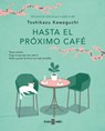 Hasta El Próximo Café / Before We Say Goodbye - Toshikazu Kawaguchi - 9788401035869