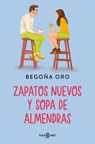 Zapatos Nuevos Y Sopa de Almendras/ New Shoes and Almond Soup - Begona Oro - 9788401035876