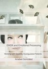 EMDR and Emotional Processing - Anabel Gonzalez - 9788409222209