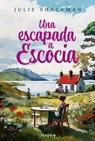 Una escapada a Escocia - Julie Shackman - 9788410021037