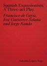 Spanish Expressionism: A Three-Act Play - Antonio Lopez Vega - 9788410024588