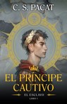 Pacat, C: Príncipe Cautivo, El. El Esclavo - C S Pacat - 9788410085220