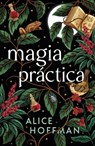 Magia Práctica - Alice Hoffman - 9788410085831