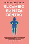 El Cambio Empieza Dentro/ The Change Starts Within - Isabel Holguín - 9788410096189