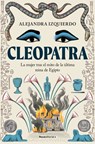 Cleopatra. La Mujer Tras El Mito de la Última Reina de Egipto / Cleopatra - Alejandra Izquierdo - 9788410096943