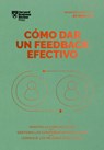 Cómo Dar Un Feedback Efectivo (Giving Effective Feedback Spanish Edition) - Harvard Business Review - 9788410121010