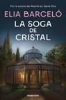 La Soga de Cristal / The Glass Rope - Elia Barceló - 9788410197190