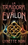 Traidora de Evalon, La - Lynette Noni - 9788410239210