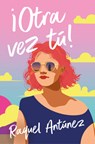 ¡Otra Vez, Tú! / You Again? - Raquel Antúnez - 9788410274907