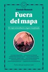 Fuera del Mapa. Un Viaje Extraordinario a Lugares Inexplorados / Beyond the Map: Unruly Enclaves, Ghostly Places, Emerging Lands and Our Search for Ne - Alastair Bonnett - 9788410323667