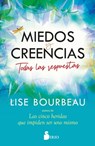 Miedos Y Creencias - Lise Bourbeau - 9788410335394