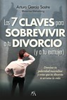 7 Claves Para Sobrevivir a Tu Divorcio (Y a Tu Exmujer), Las - Arturo Garcia Sastre - 9788410354227