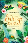 Love Me, Love Me. Polos Opuestos / Love Me, Love Me. Opposites Attract - Stefania S. - 9788410396043