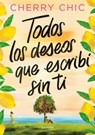 Todos Los Deseos Que Escribí Sin Ti / All the Wishes I Made Without You - Cherry Chic - 9788410396128