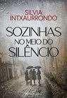 Sozinhas no meio do silêncio - Silvia Intxaurrondo - 9788410644755