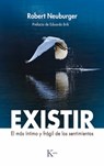 Existir: El Más Íntimo Y Frágil de Los Sentimientos - Robert Neuburger - 9788411210515