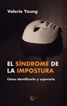 El Síndrome de la Impostura / Imposter Syndrome: Cómo Identificarlo Y Superarlo / How to Identify and Overcome It - Valerie Young - 9788411212380
