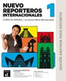 Nuevo Reporteros internacionales 1 - Edición anotada para docentes -  - 9788411573559