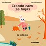 Cuando Caen Las Hojas. El Otoño / When the Leaves Fall. Autumn: Volume 1 - Mar Benegas - 9788411580083
