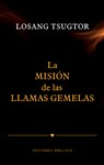 Mision de Las Llamas Gemelas, La - Jose Luis Sanchez - 9788411722681