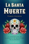 Santa Muerte, La - Tomas Prower - 9788411722940