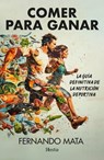 Comer Para Ganar - Fernando Mata - 9788412864786