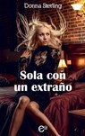 Sola con un extraño - Donna Sterling - 9788413077123