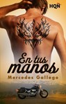 En tus manos - Mercedes Gallego - 9788413759005