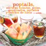 Poptails: Cócteles Helados, Polos, Granizados, Sorbetes Y Cubitos de Hielo Con Alcohol - Laura Fyfe - 9788415317241